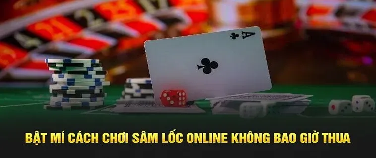 Hướng Dẫn Cách Chơi Sâm Lốc Nhà Cái 789WIN Hiệu Quả Nhất